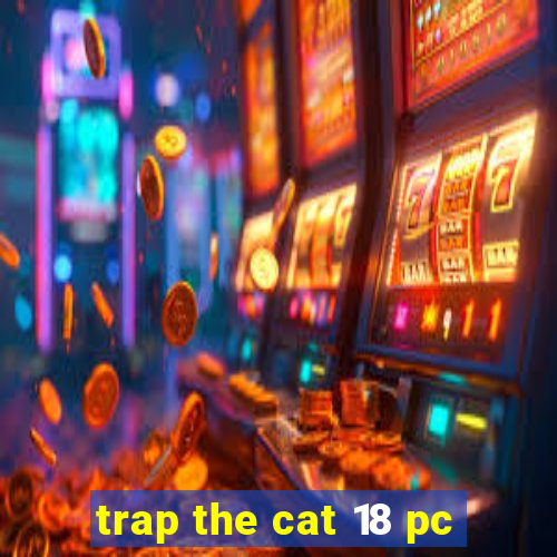 trap the cat 18 pc